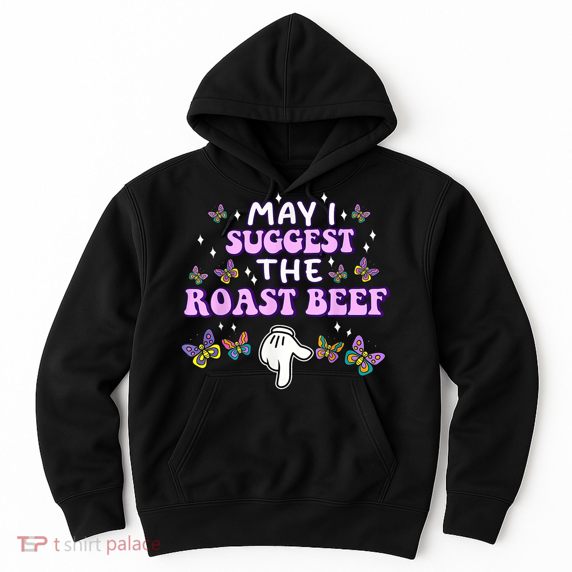 May I Suggest The Roast Beef Funny Embarrassing Adult Humor Hoodie