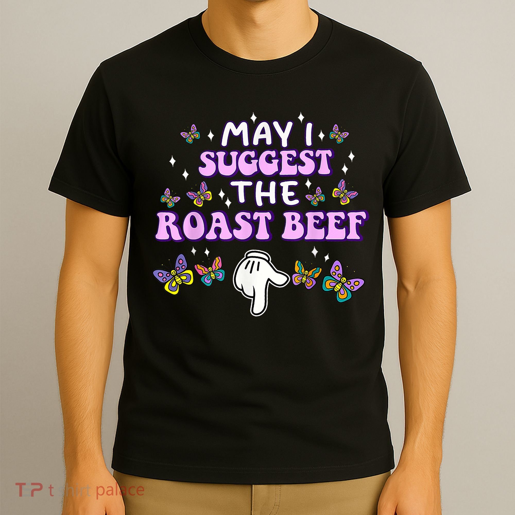 May I Suggest The Roast Beef Funny Embarrassing Adult Humor T-Shirt