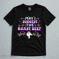 May I Suggest The Roast Beef Funny Embarrassing Adult Humor T-Shirt thumb 5