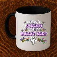 May I Suggest The Roast Beef Funny Embarrassing Adult Humor Coffee Mug thumb 2