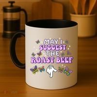 May I Suggest The Roast Beef Funny Embarrassing Adult Humor Coffee Mug thumb 4