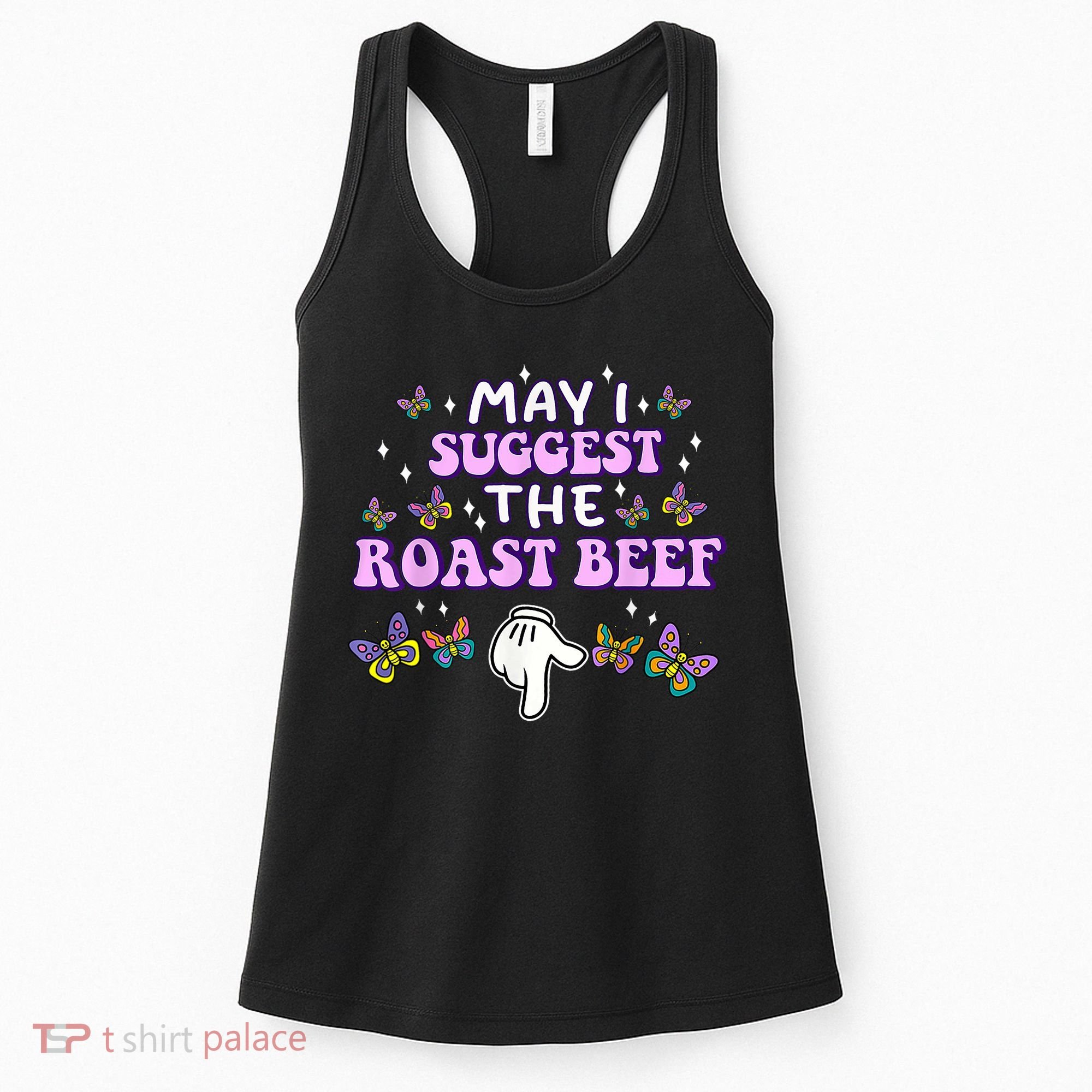 May I Suggest The Roast Beef Funny Embarrassing Adult Humor Women's Tank Top