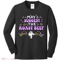 May I Suggest The Roast Beef Funny Embarrassing Adult Humor Kids Long Sleeve Shirt thumb 0
