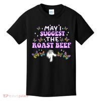 May I Suggest The Roast Beef Funny Embarrassing Adult Humor Kids T-Shirt thumb 0