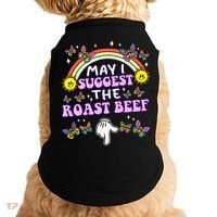 May I Suggest The Roast Beef Funny Embarrassing Doggie Tank thumb 0