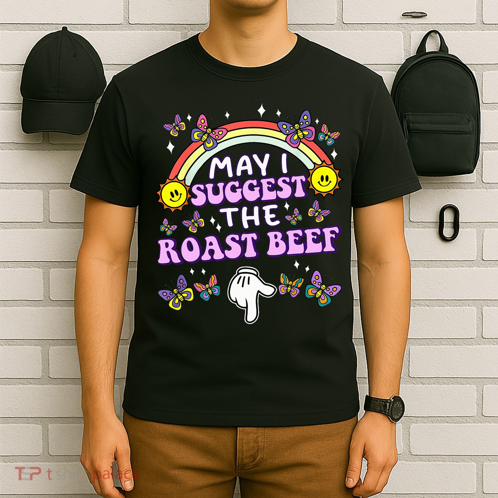 May I Suggest The Roast Beef Funny Embarrassing T-Shirt