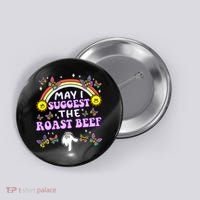May I Suggest The Roast Beef Funny Embarrassing Button thumb 0