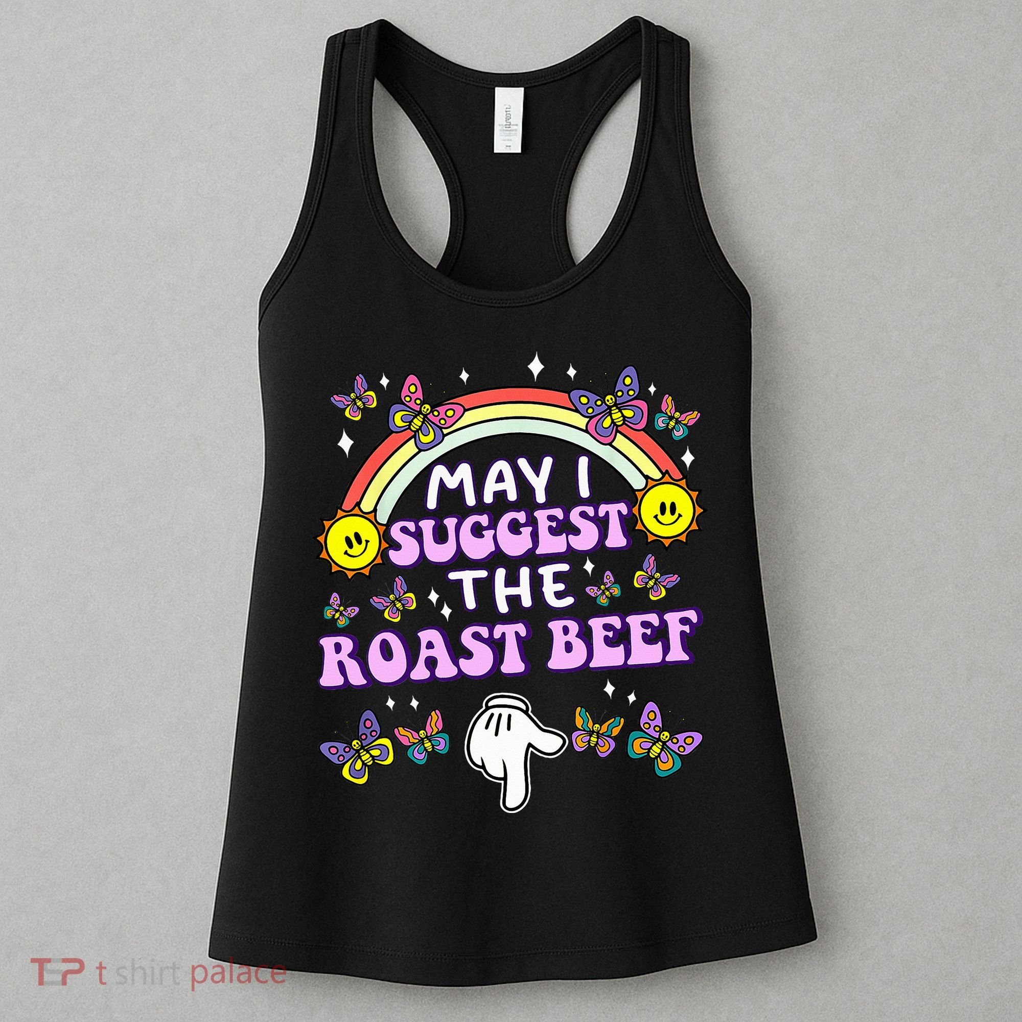 May I Suggest The Roast Beef Funny Embarrassing Women's Tank Top