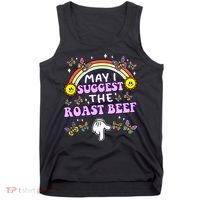 May I Suggest The Roast Beef Funny Embarrassing Tank Top thumb 0