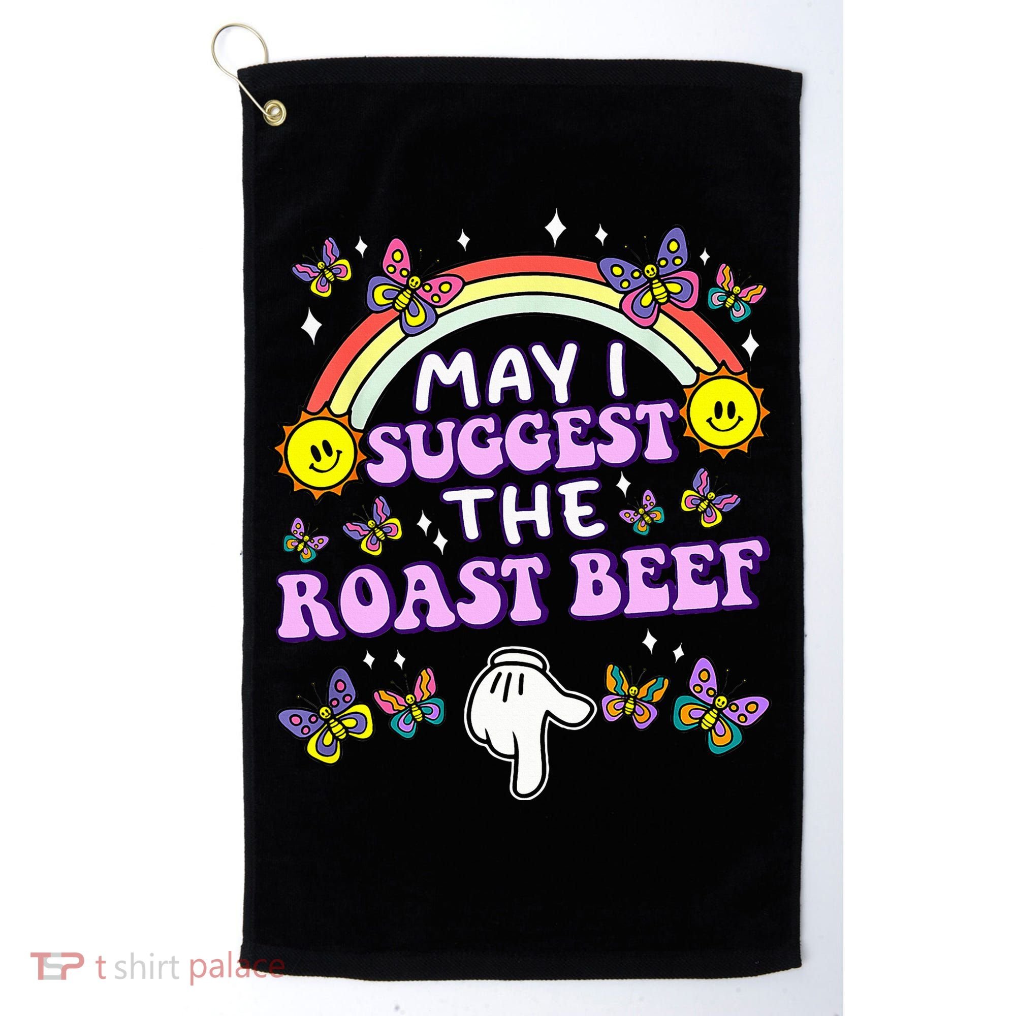 May I Suggest The Roast Beef Funny Embarrassing Golf Towel