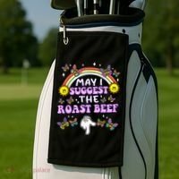 May I Suggest The Roast Beef Funny Embarrassing Golf Towel thumb 2