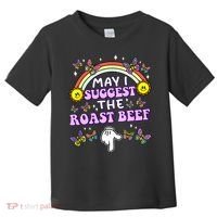May I Suggest The Roast Beef Funny Embarrassing Toddler T-Shirt thumb 0