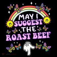 May I Suggest The Roast Beef Funny Embarrassing Toddler T-Shirt thumb 4