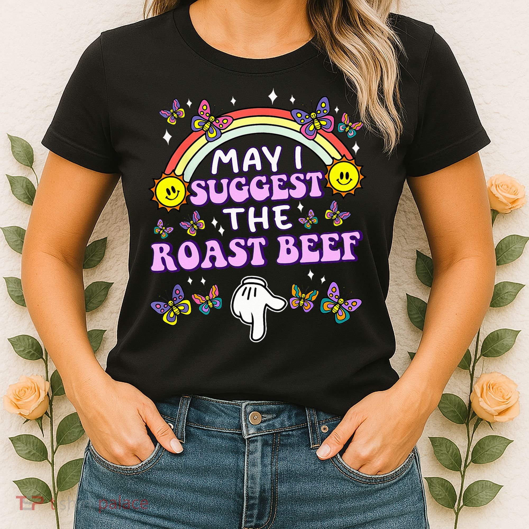 May I Suggest The Roast Beef Funny Embarrassing Women's T-Shirt