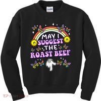May I Suggest The Roast Beef Funny Embarrassing Kids Sweatshirt thumb 0