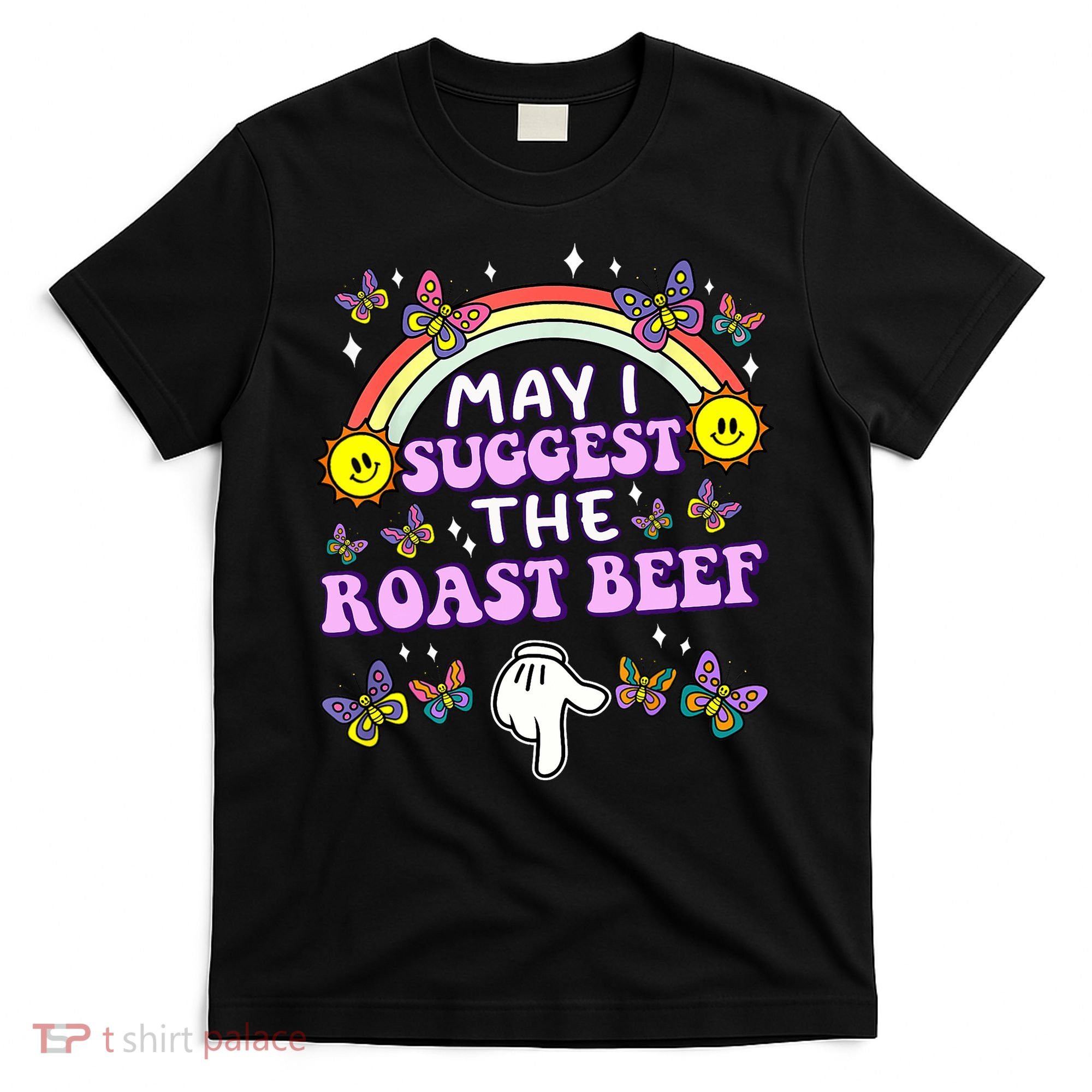 May I Suggest The Roast Beef Funny Embarrassing Adult Humor T-Shirt