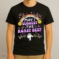 May I Suggest The Roast Beef Funny Embarrassing Adult Humor T-Shirt thumb 3