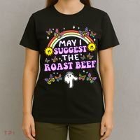 May I Suggest The Roast Beef Funny Embarrassing Adult Humor T-Shirt thumb 4