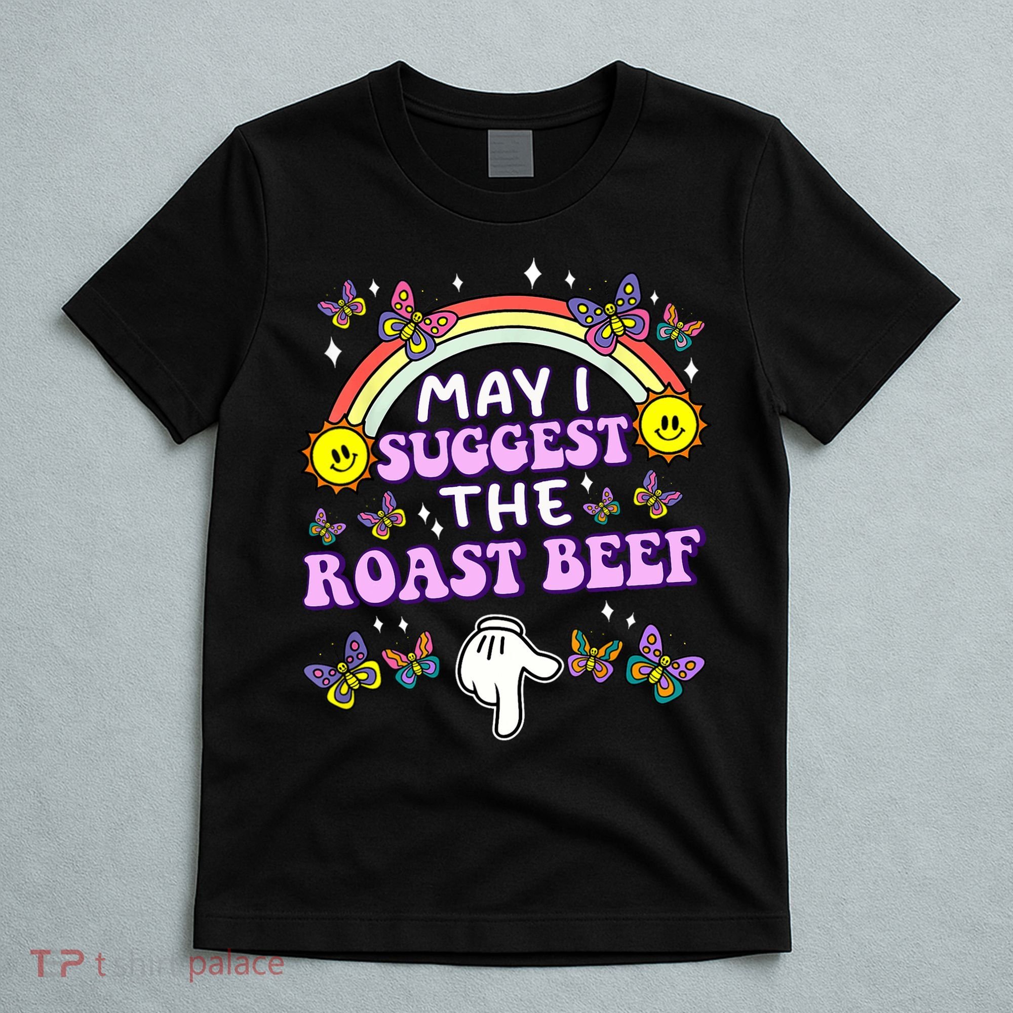 May I Suggest The Roast Beef Funny Embarrassing Adult Humor T-Shirt