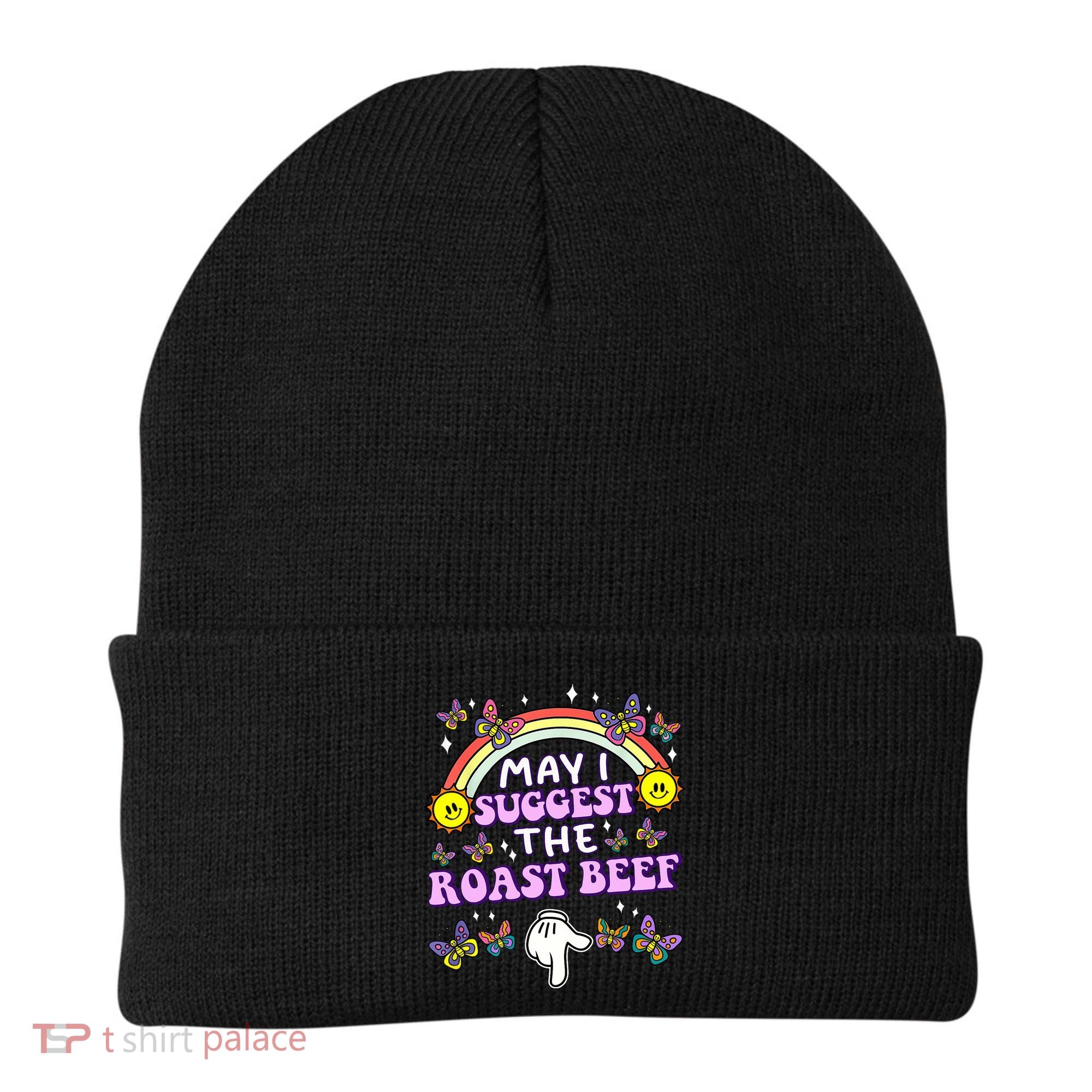 May I Suggest The Roast Beef Funny Embarrassing Adult Humor Beanie