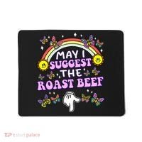 May I Suggest The Roast Beef Funny Embarrassing Adult Humor Mousepad thumb 0