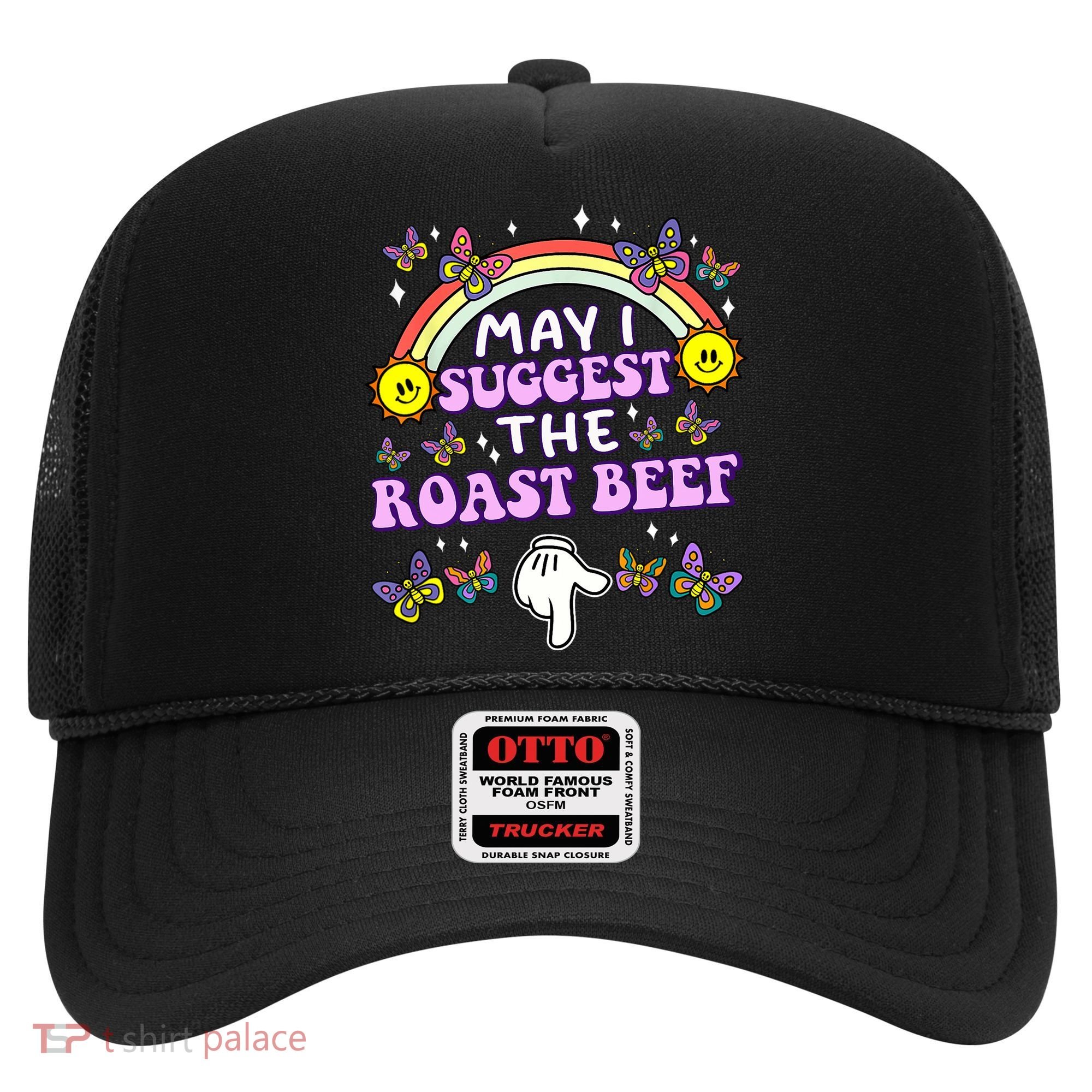 May I Suggest The Roast Beef Funny Embarrassing Adult Humor Hat