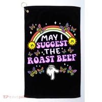 May I Suggest The Roast Beef Funny Embarrassing Adult Humor Golf Towel thumb 0
