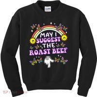 May I Suggest The Roast Beef Funny Embarrassing Adult Humor Kids Sweatshirt thumb 0