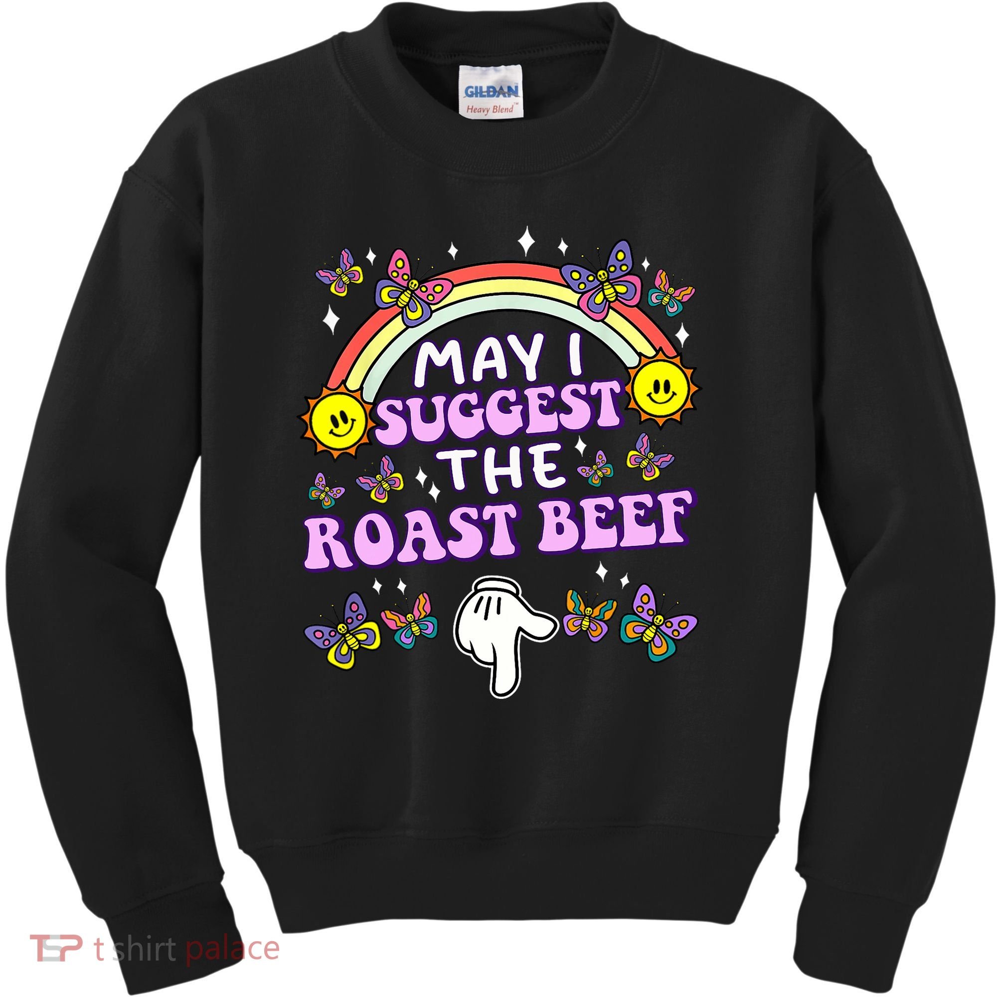 May I Suggest The Roast Beef Funny Embarrassing Adult Humor Kids Sweatshirt