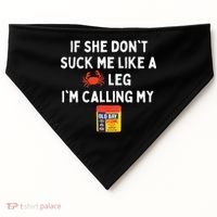 Maryland If She Dont Suck Me Like A Crab Leg USA-Made Doggie Bandana thumb 0