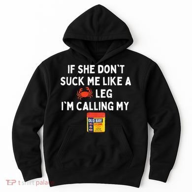 Maryland If She Dont Suck Me Like A Crab Leg Hoodie