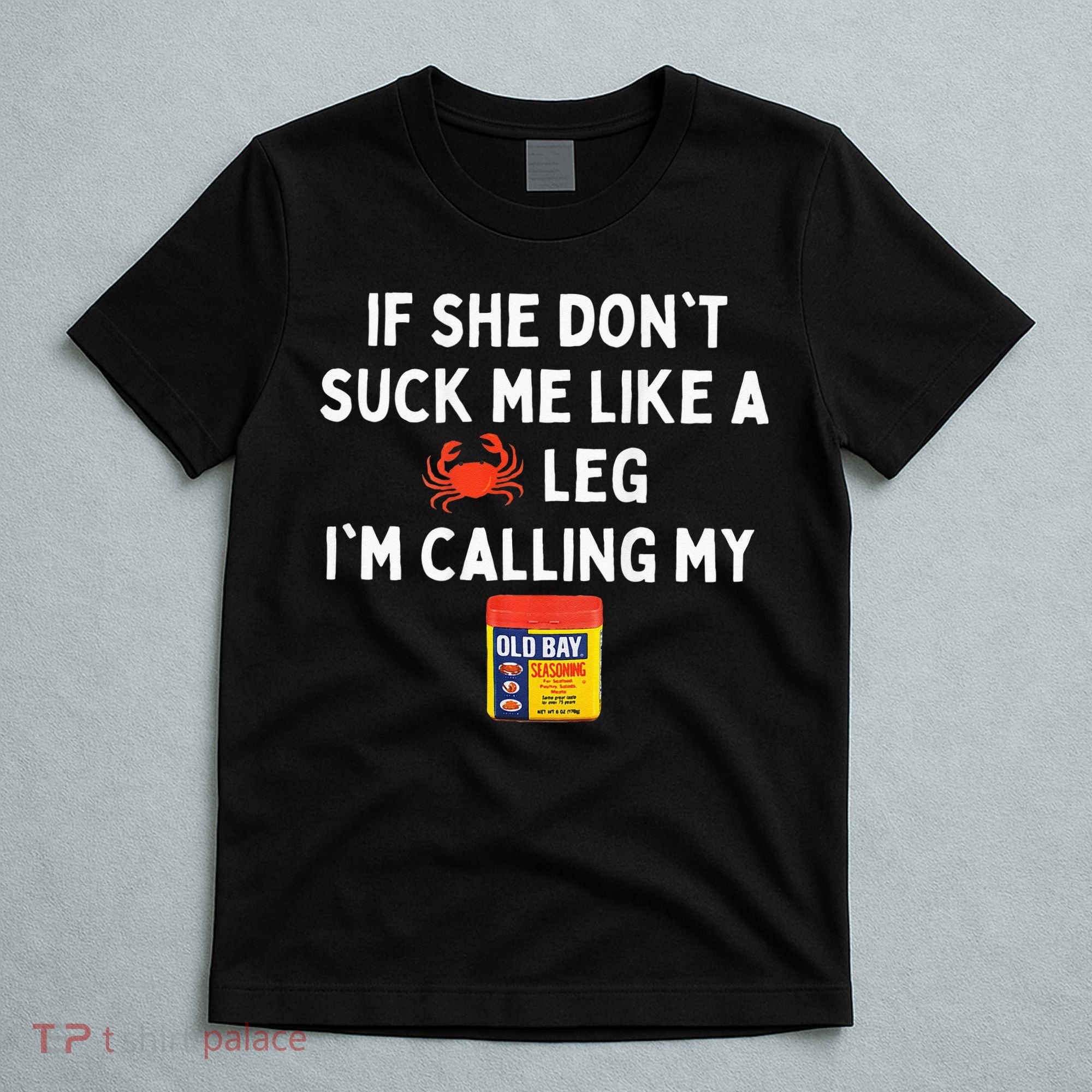 Maryland If She Dont Suck Me Like A Crab Leg T-Shirt