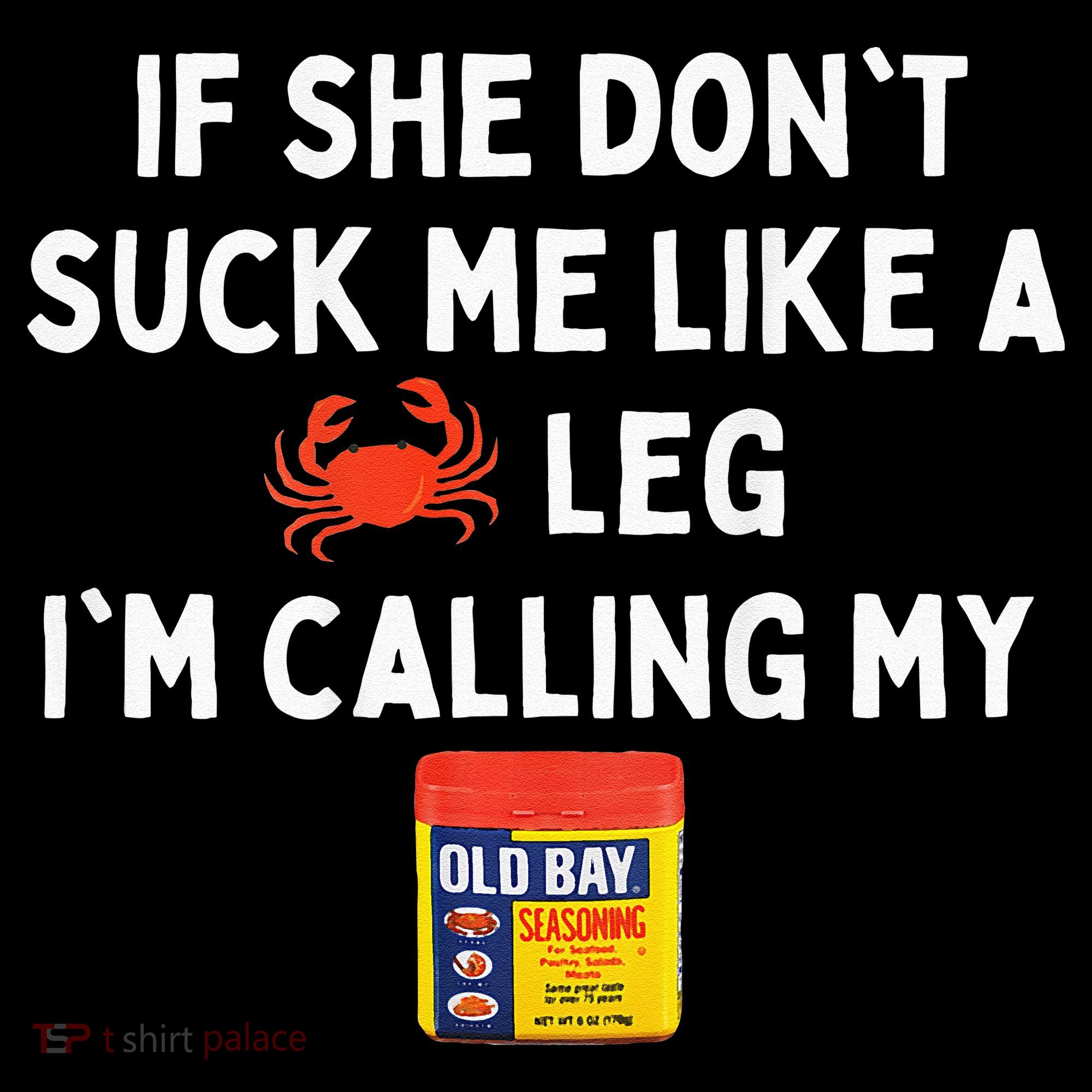 Maryland If She Dont Suck Me Like A Crab Leg T-Shirt