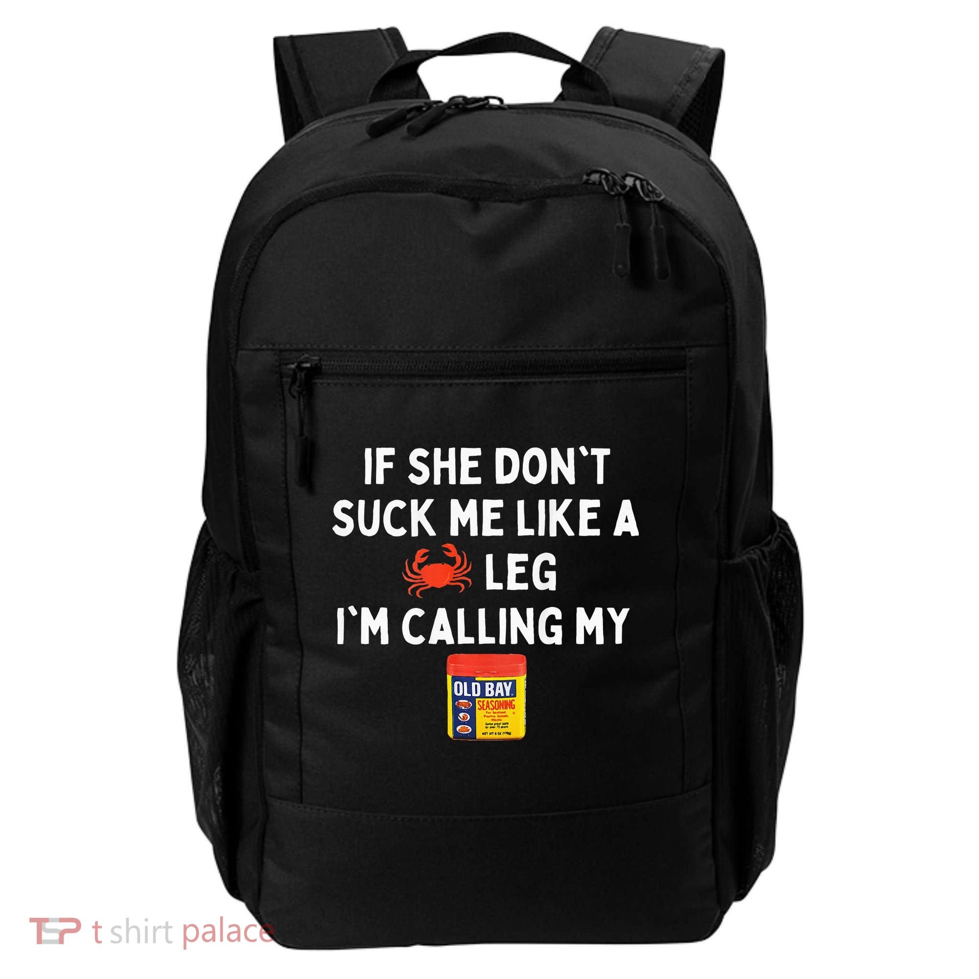 Maryland If She Dont Suck Me Like A Crab Leg Backpack