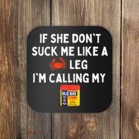 Maryland If She Dont Suck Me Like A Crab Leg Coaster thumb 0