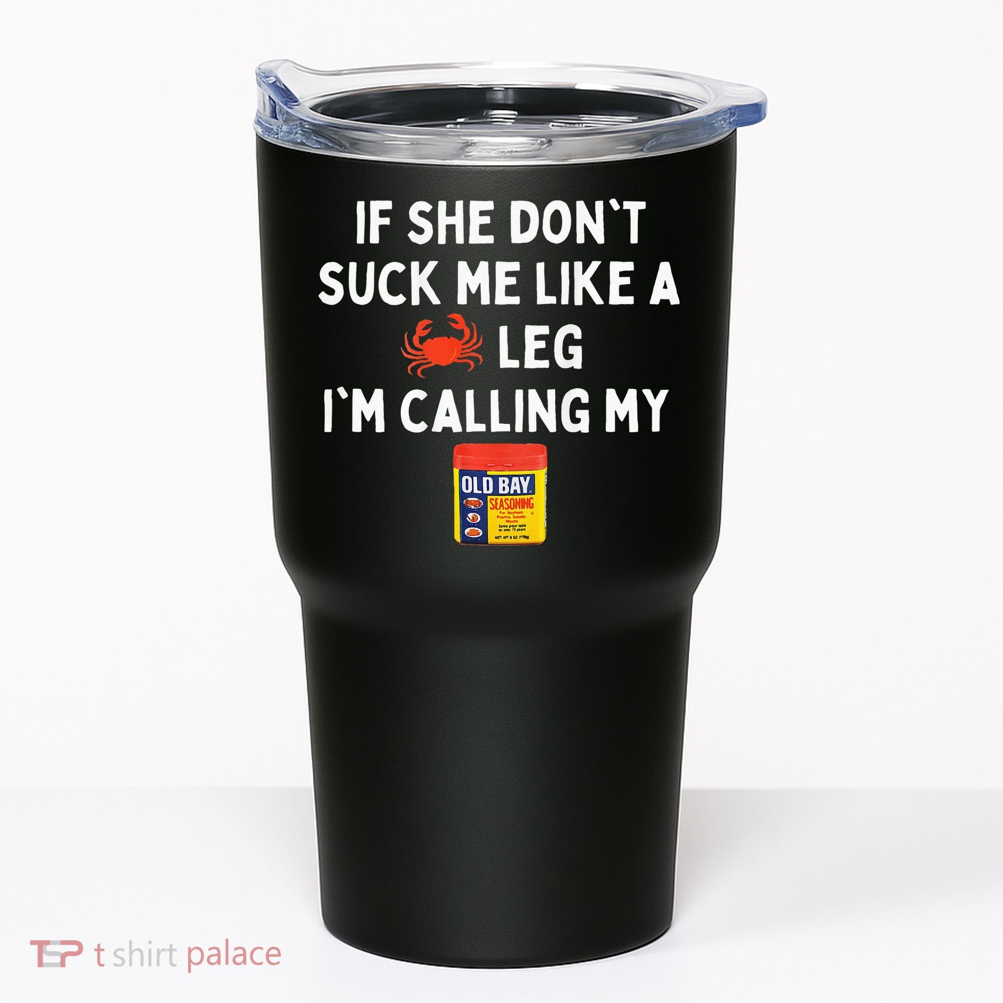 Maryland If She Dont Suck Me Like A Crab Leg Tumbler