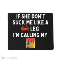 Maryland If She Dont Suck Me Like A Crab Leg Mousepad thumb 0