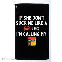 Maryland If She Dont Suck Me Like A Crab Leg Golf Towel thumb 0