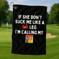 Maryland If She Dont Suck Me Like A Crab Leg Golf Towel thumb 1