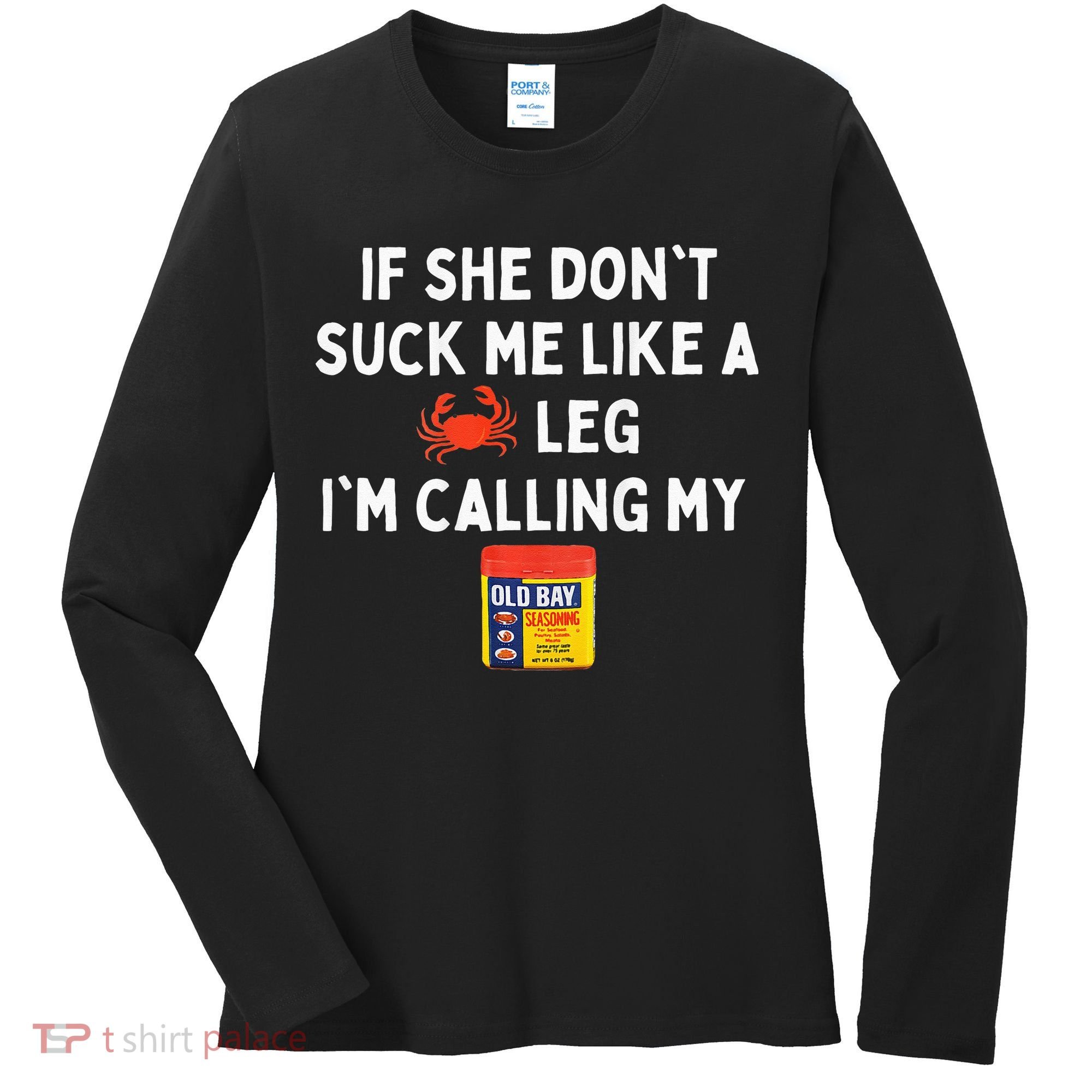 Maryland If She Dont Suck Me Like A Crab Leg Women's Long Sleeve Shirt