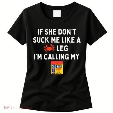 Maryland If She Dont Suck Me Like A Crab Leg Women's T-Shirt