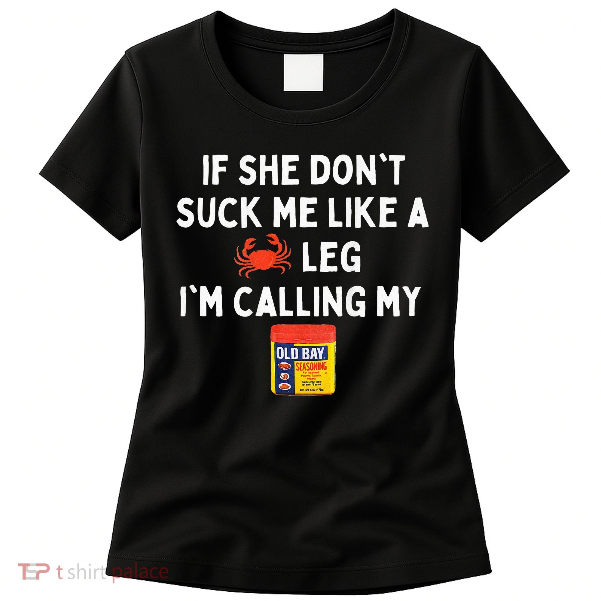 Maryland If She Dont Suck Me Like A Crab Leg Women's T-Shirt
