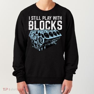 Mechanic I Still Play With Blocks Funny Car Engine Women's Sweatshirt