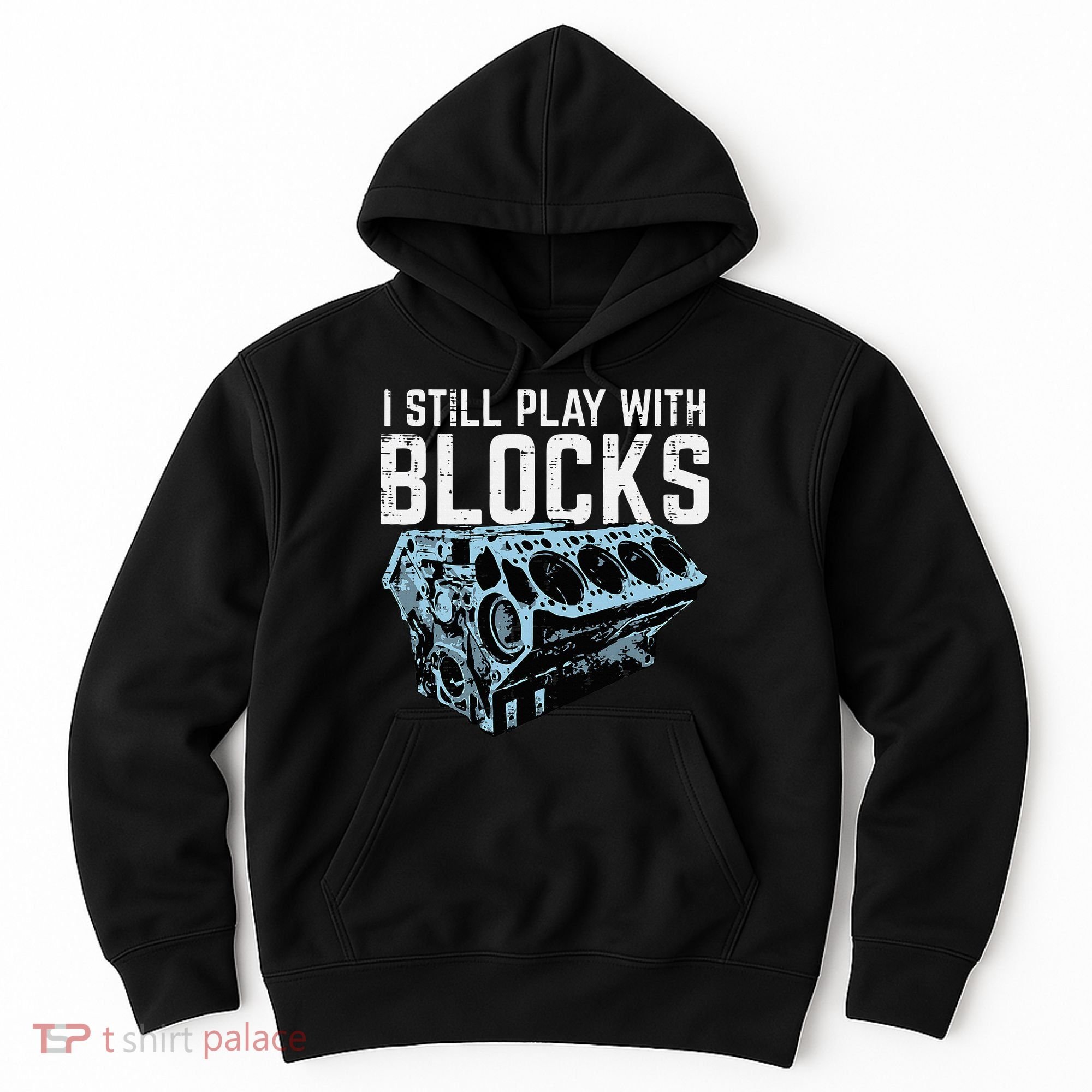 Mechanic I Still Play With Blocks Funny Car Engine Hoodie