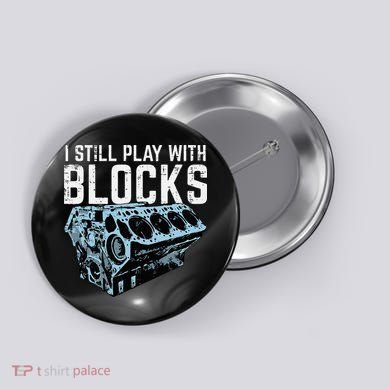 Mechanic I Still Play With Blocks Funny Car Engine Button