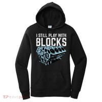 Mechanic I Still Play With Blocks Funny Car Engine Women's Hoodie thumb 0