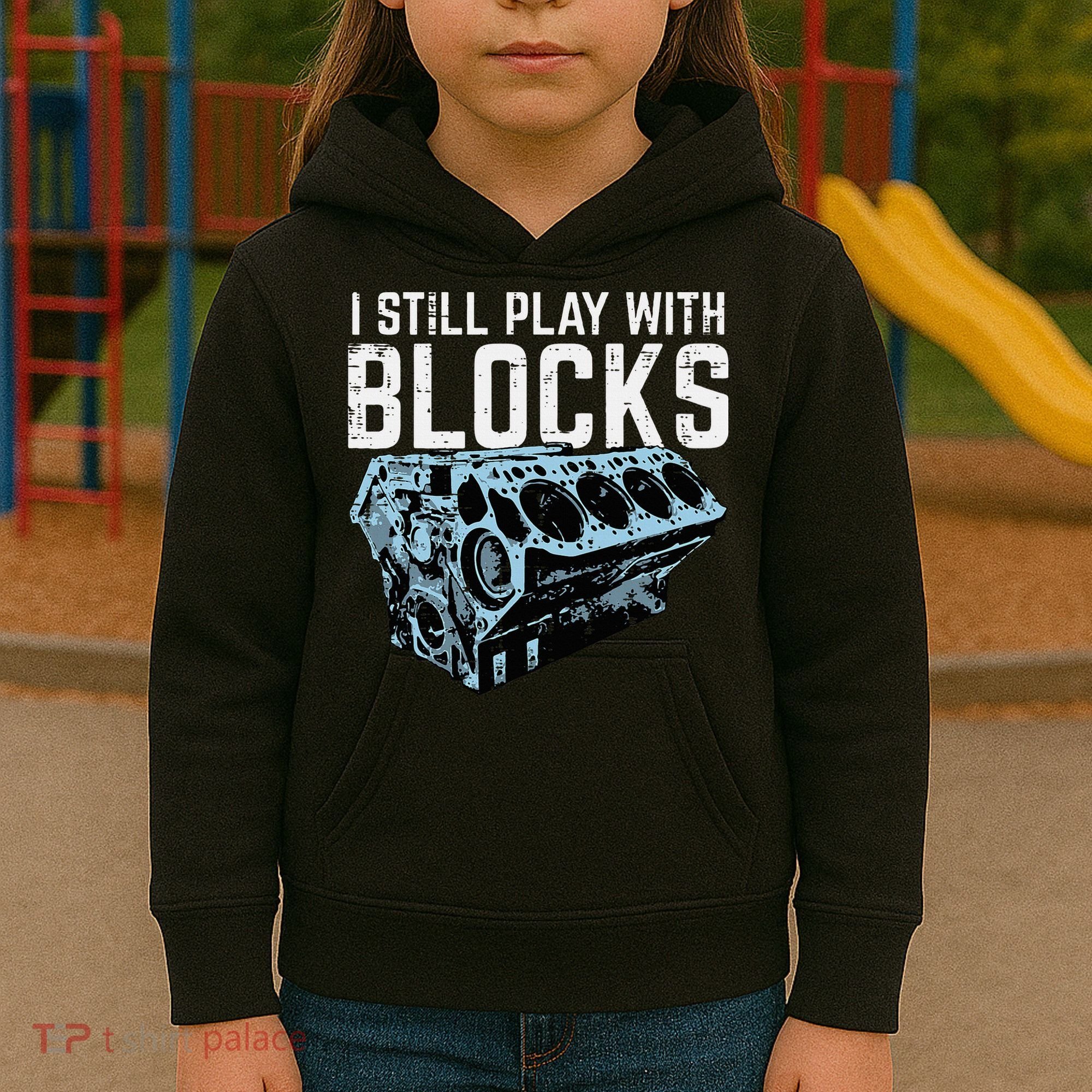 Mechanic I Still Play With Blocks Funny Car Engine Kids Hoodie