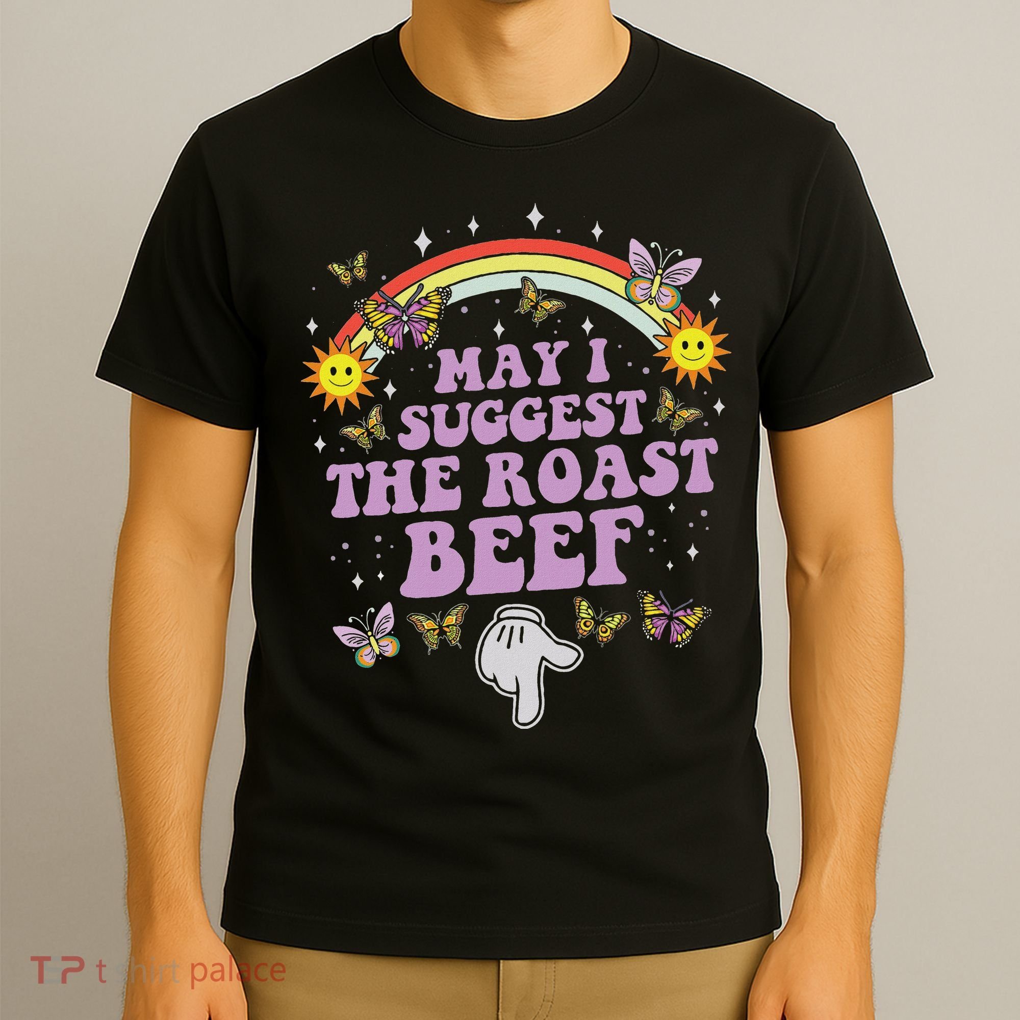 May I Suggest The Roast Beef Funny Embarrassing Adult Humor T-Shirt