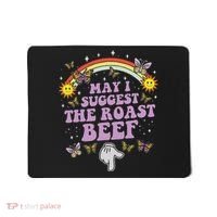 May I Suggest The Roast Beef Funny Embarrassing Adult Humor Mousepad thumb 0