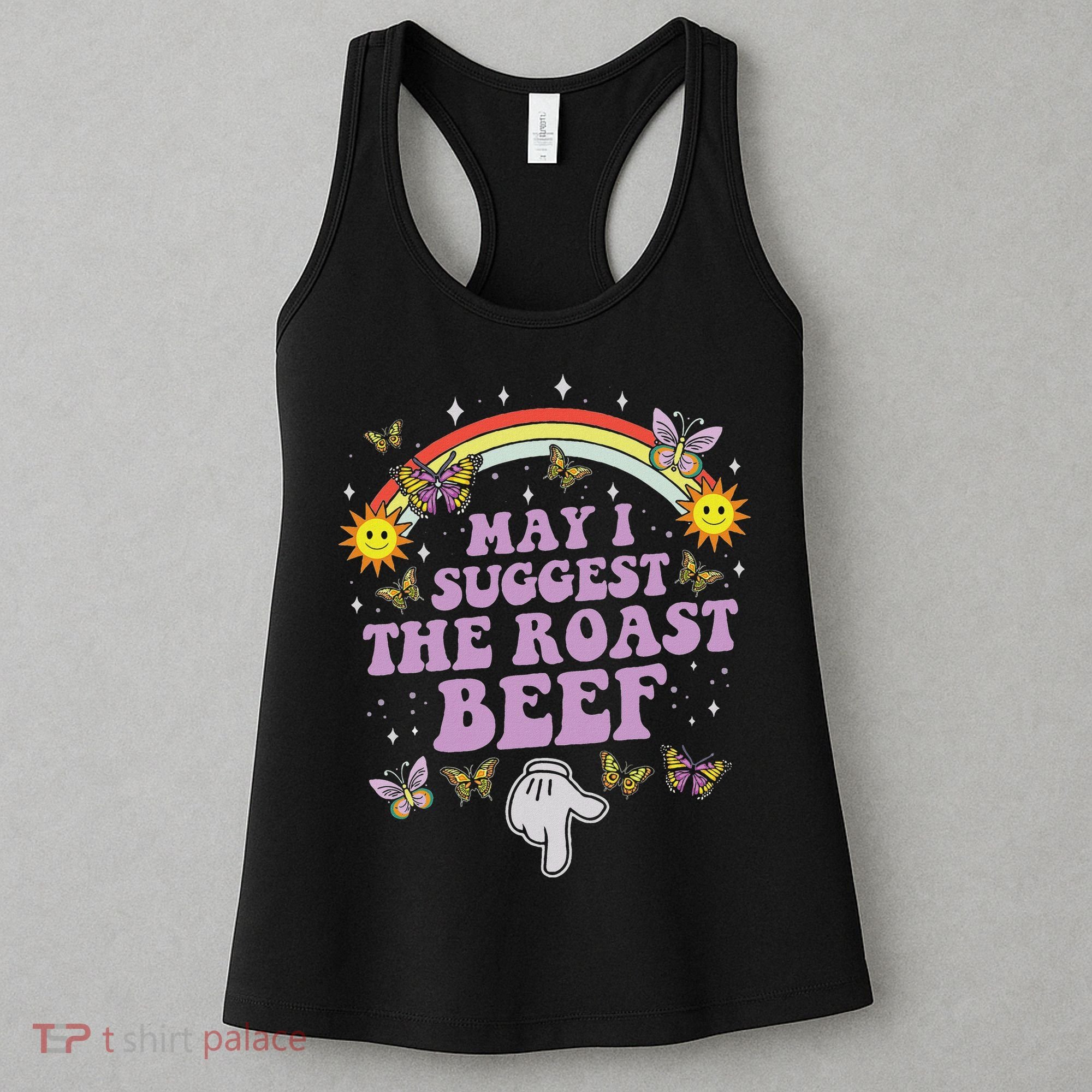 May I Suggest The Roast Beef Funny Embarrassing Adult Humor Women's Tank Top